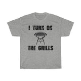 I Turn on the Grills Tee